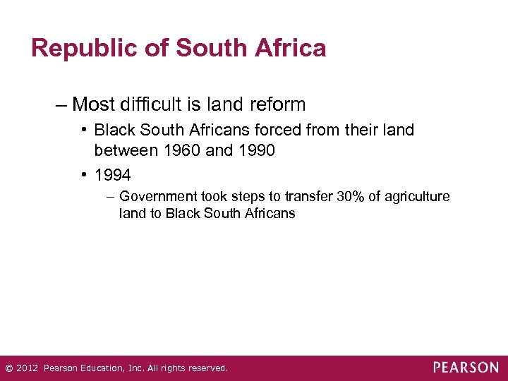 Republic of South Africa – Most difficult is land reform • Black South Africans