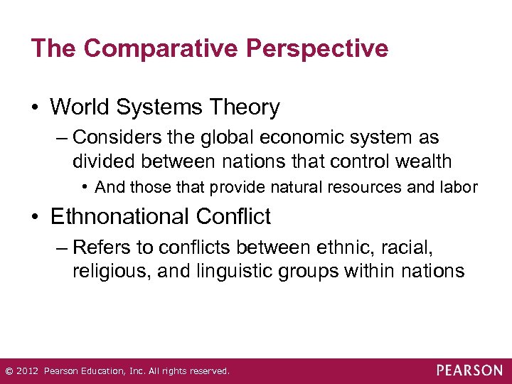 The Comparative Perspective • World Systems Theory – Considers the global economic system as