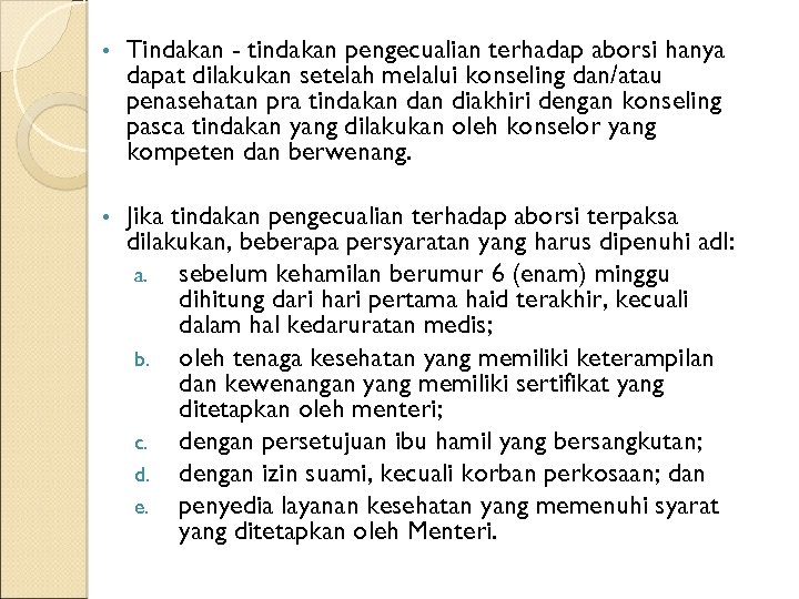  • Tindakan - tindakan pengecualian terhadap aborsi hanya dapat dilakukan setelah melalui konseling
