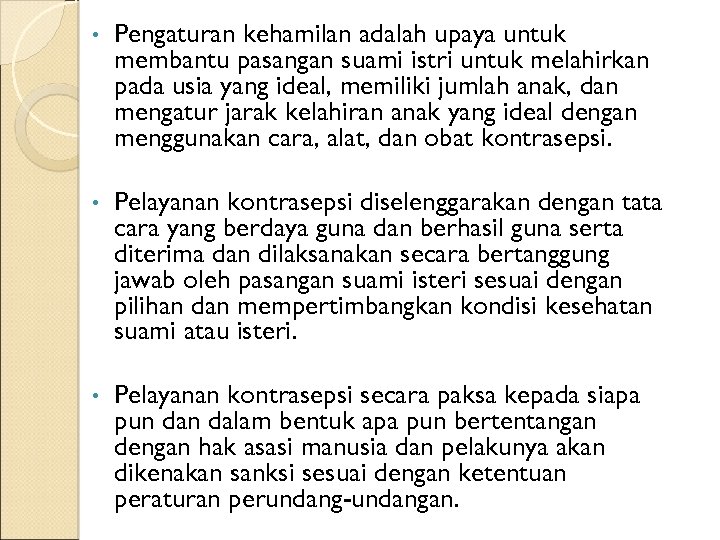  • Pengaturan kehamilan adalah upaya untuk membantu pasangan suami istri untuk melahirkan pada