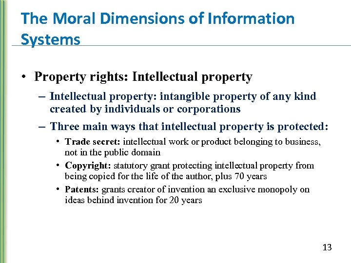 The Moral Dimensions of Information Systems • Property rights: Intellectual property – Intellectual property: