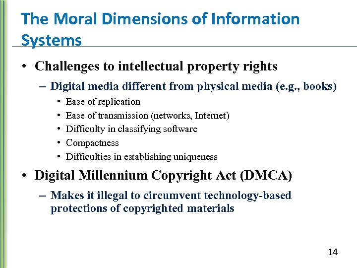 The Moral Dimensions of Information Systems • Challenges to intellectual property rights – Digital