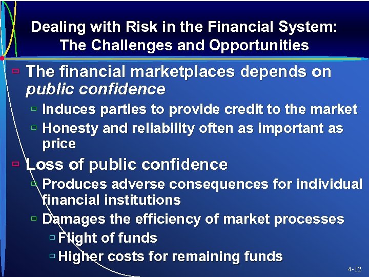 Dealing with Risk in the Financial System: The Challenges and Opportunities ù The financial