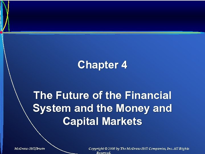 Chapter 4 The Future of the Financial System and the Money and Capital Markets