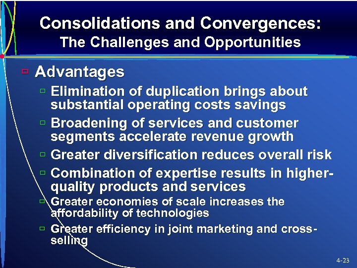 Consolidations and Convergences: The Challenges and Opportunities ù Advantages ù Elimination of duplication brings