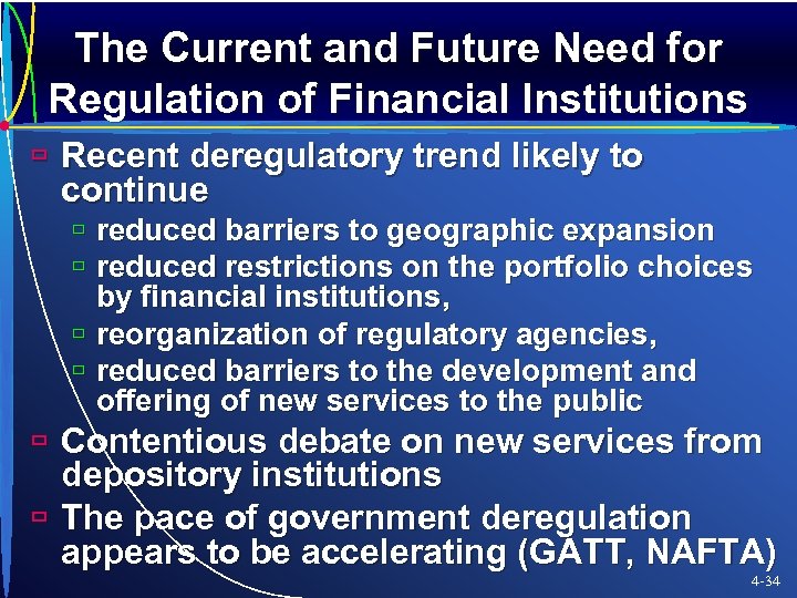 The Current and Future Need for Regulation of Financial Institutions ù Recent deregulatory trend