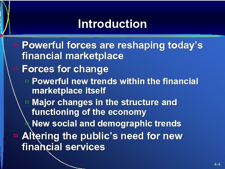 Introduction ù Powerful forces are reshaping today’s financial marketplace ù Forces for change ù