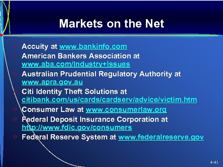 Markets on the Net ù Accuity at www. bankinfo. com ù American Bankers Association