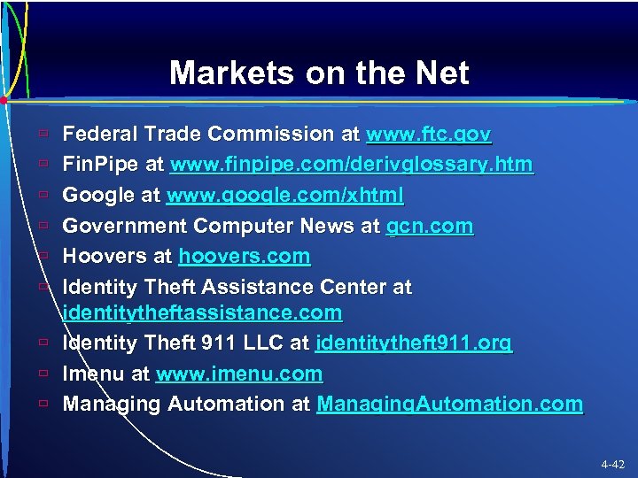 Markets on the Net ù ù ù ù ù Federal Trade Commission at www.