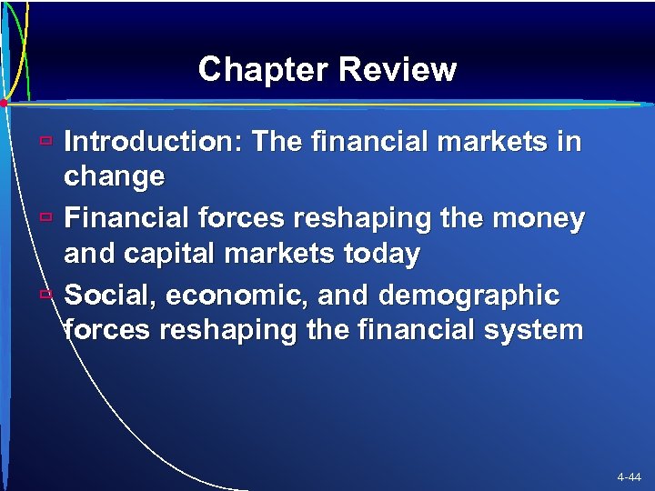 Chapter Review ù Introduction: The financial markets in change ù Financial forces reshaping the