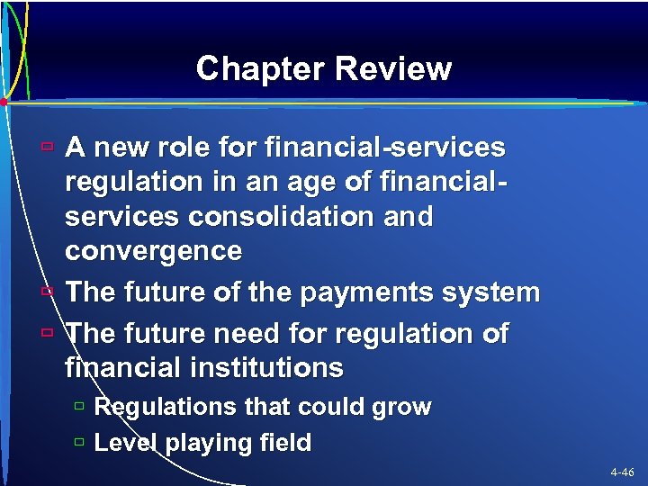 Chapter Review ù A new role for financial-services regulation in an age of financialservices