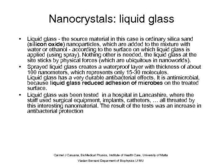 Nanocrystals: liquid glass • • • Liquid glass - the source material in this