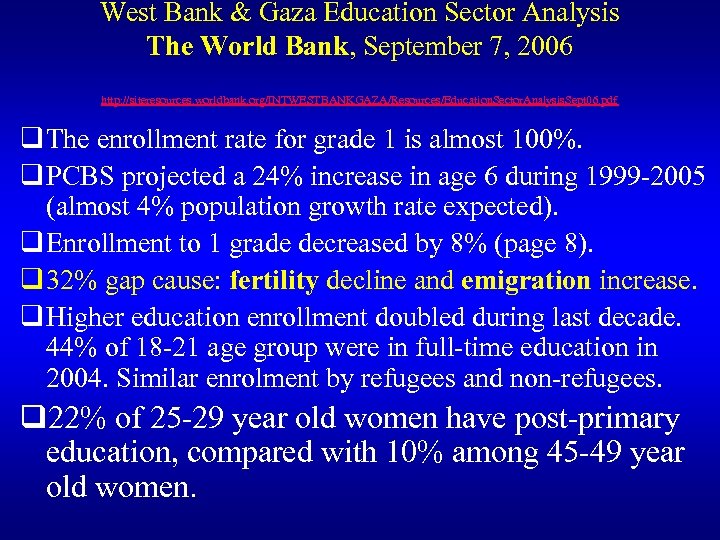 West Bank & Gaza Education Sector Analysis The World Bank, September 7, 2006 http: