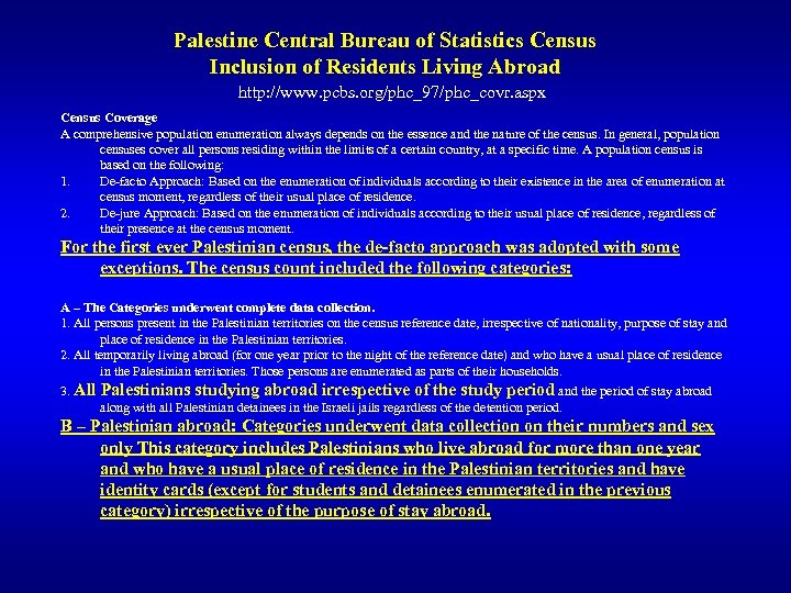 Palestine Central Bureau of Statistics Census Inclusion of Residents Living Abroad http: //www. pcbs.