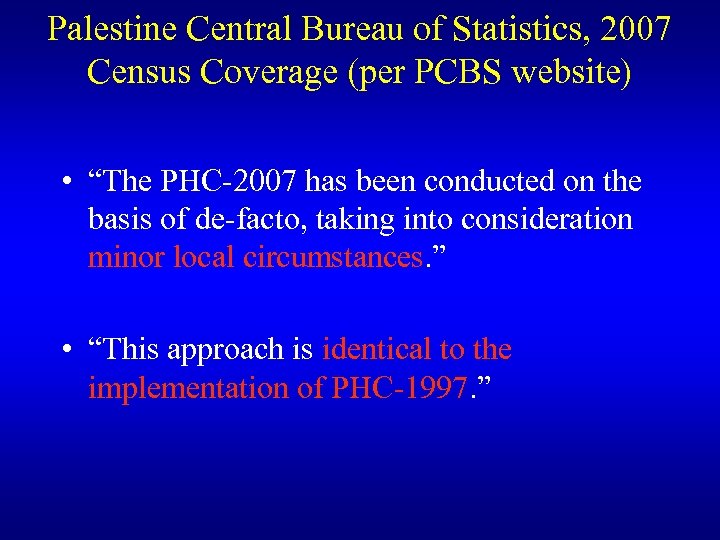 Palestine Central Bureau of Statistics, 2007 Census Coverage (per PCBS website) • “The PHC-2007