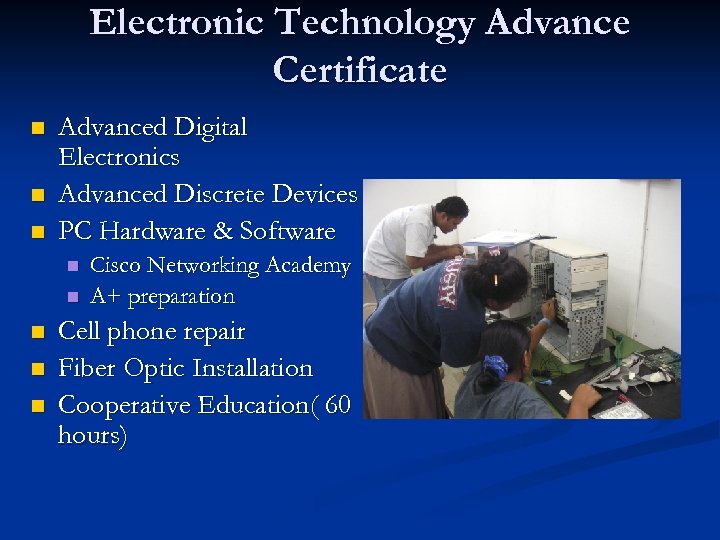 Electronic Technology Advance Certificate n n n Advanced Digital Electronics Advanced Discrete Devices PC