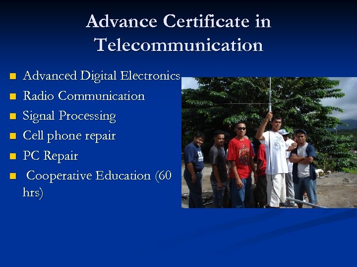 Advance Certificate in Telecommunication n n n Advanced Digital Electronics Radio Communication Signal Processing