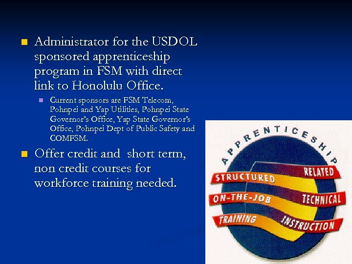 n Administrator for the USDOL sponsored apprenticeship program in FSM with direct link to