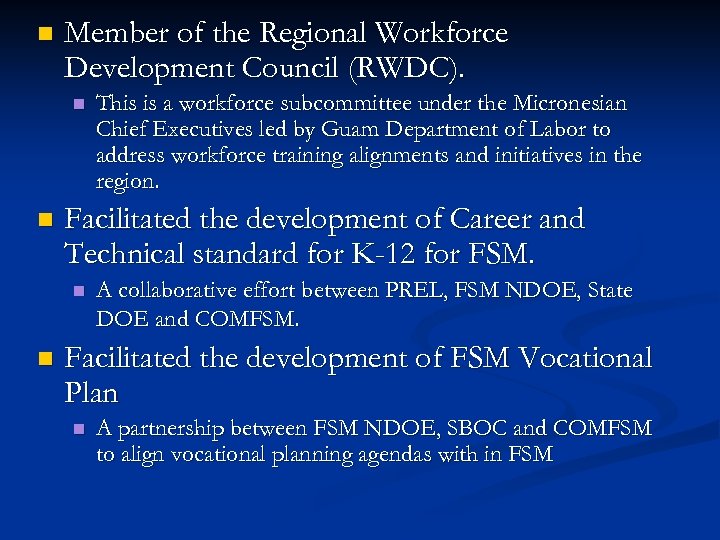 n Member of the Regional Workforce Development Council (RWDC). n n Facilitated the development