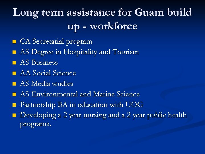 Long term assistance for Guam build up - workforce n n n n CA