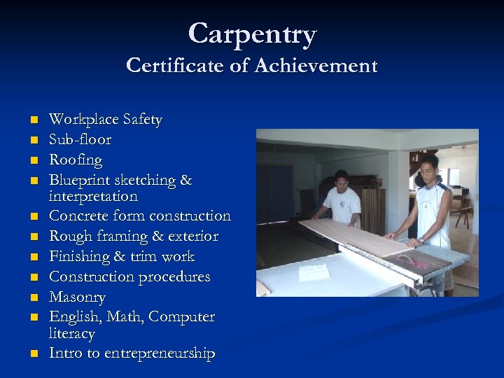 Carpentry Certificate of Achievement n n n Workplace Safety Sub-floor Roofing Blueprint sketching &