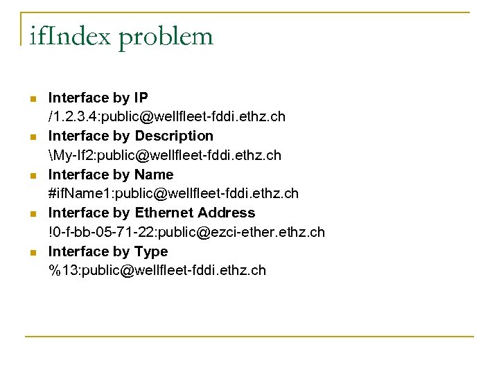 if. Index problem n n n Interface by IP /1. 2. 3. 4: public@wellfleet-fddi.