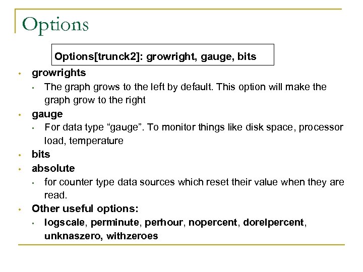 Options[trunck 2]: growright, gauge, bits • • • growrights • The graph grows to