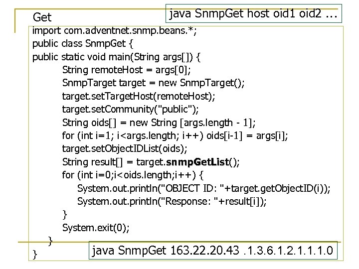 Get java Snmp. Get host oid 1 oid 2 … import com. adventnet. snmp.