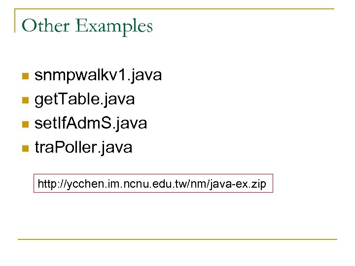 Other Examples snmpwalkv 1. java n get. Table. java n set. If. Adm. S.