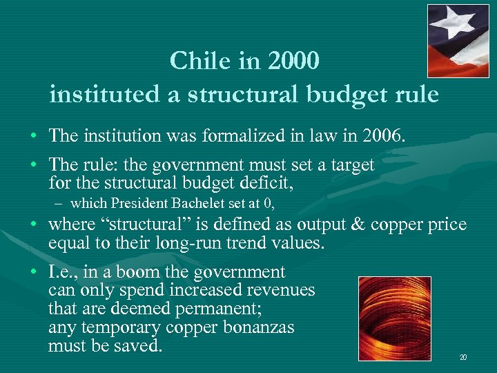 Chile in 2000 instituted a structural budget rule • The institution was formalized in
