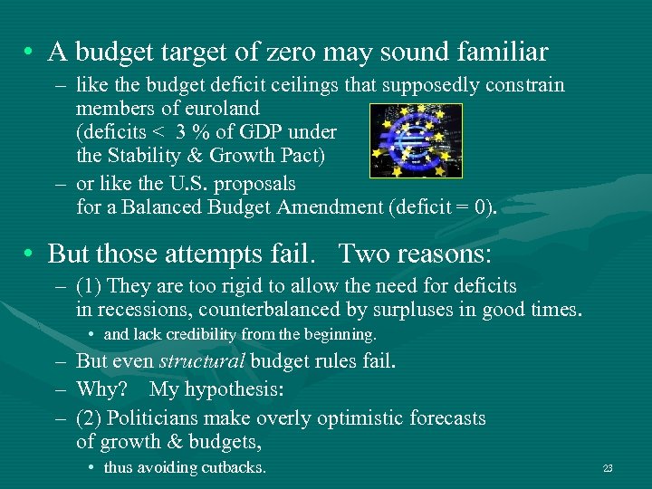  • A budget target of zero may sound familiar – like the budget