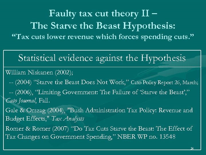 Faulty tax cut theory II – The Starve the Beast Hypothesis: “Tax cuts lower