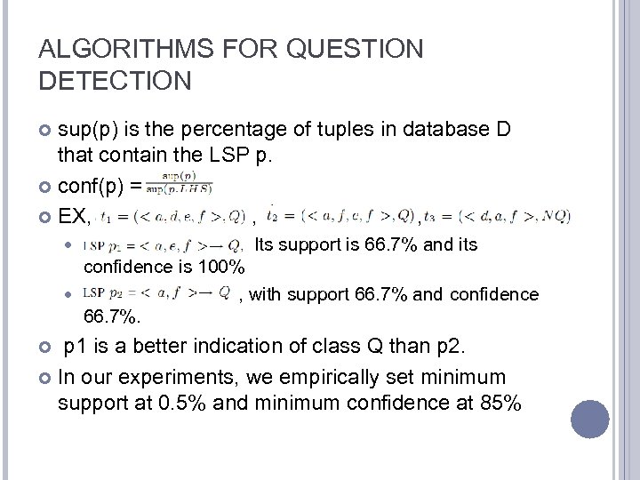 ALGORITHMS FOR QUESTION DETECTION sup(p) is the percentage of tuples in database D that