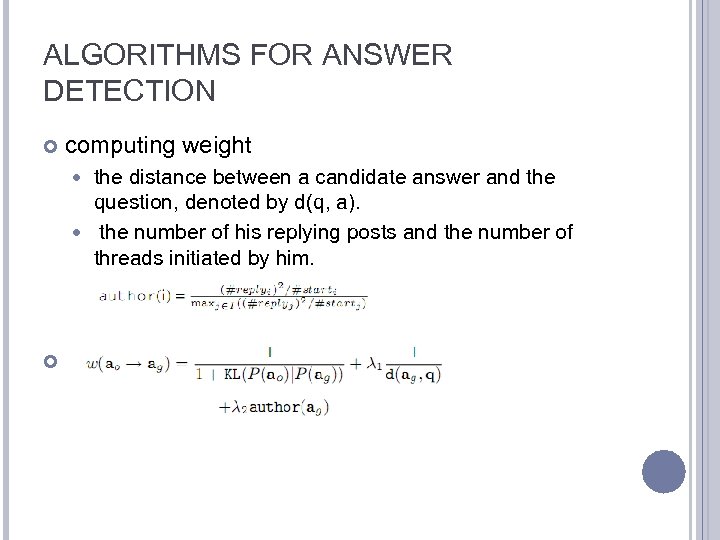 ALGORITHMS FOR ANSWER DETECTION computing weight the distance between a candidate answer and the