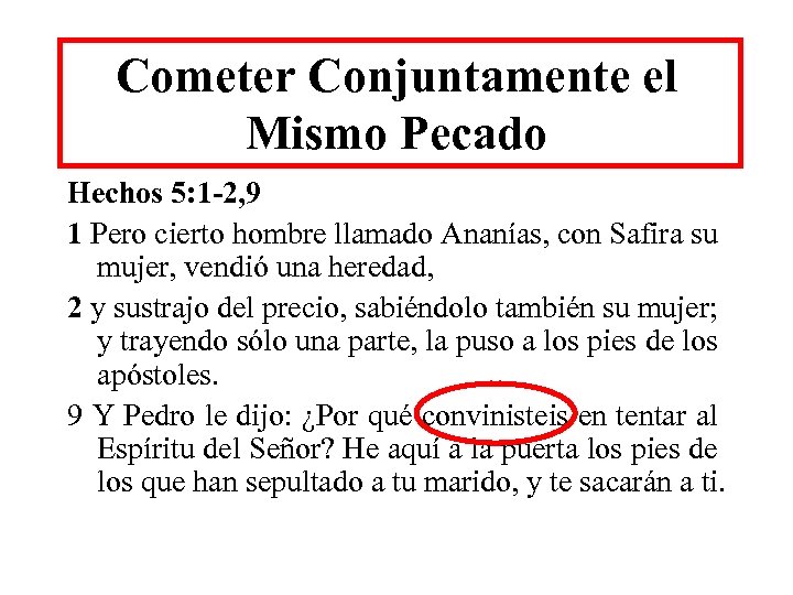 Cometer Conjuntamente el Mismo Pecado Hechos 5: 1 -2, 9 1 Pero cierto hombre