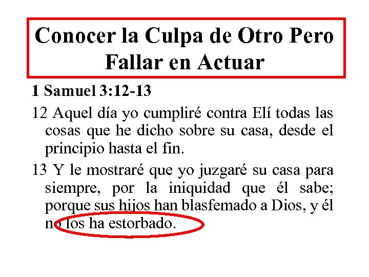 Conocer la Culpa de Otro Pero Fallar en Actuar 1 Samuel 3: 12 -13