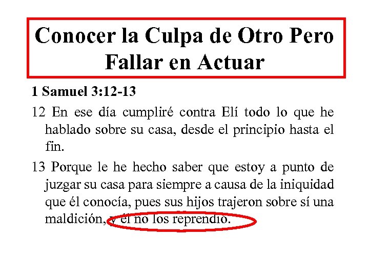 Conocer la Culpa de Otro Pero Fallar en Actuar 1 Samuel 3: 12 -13