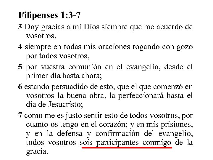 Filipenses 1: 3 -7 3 Doy gracias a mi Dios siempre que me acuerdo
