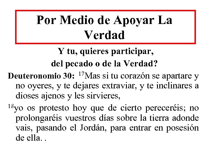 Por Medio de Apoyar La Verdad Y tu, quieres participar, del pecado o de