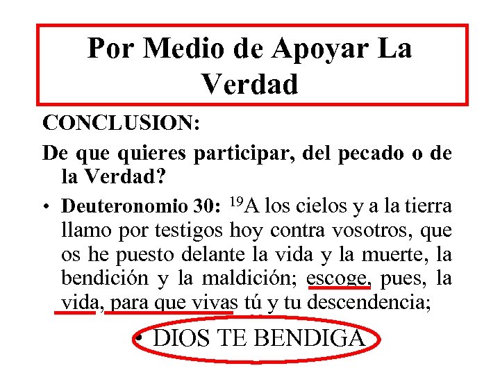 Por Medio de Apoyar La Verdad CONCLUSION: De quieres participar, del pecado o de