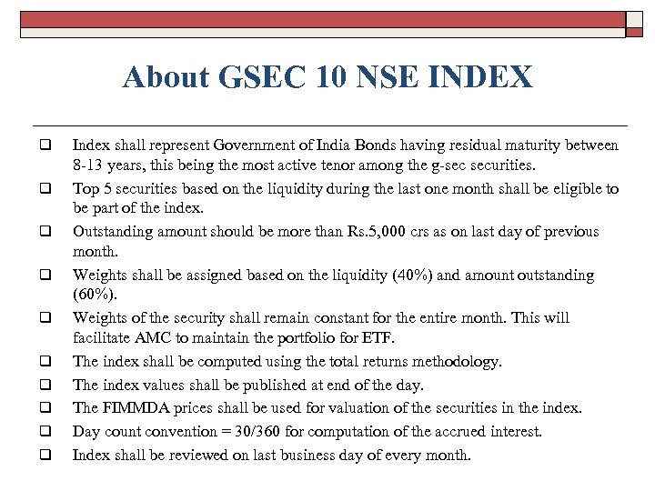 About GSEC 10 NSE INDEX q q q q q Index shall represent Government