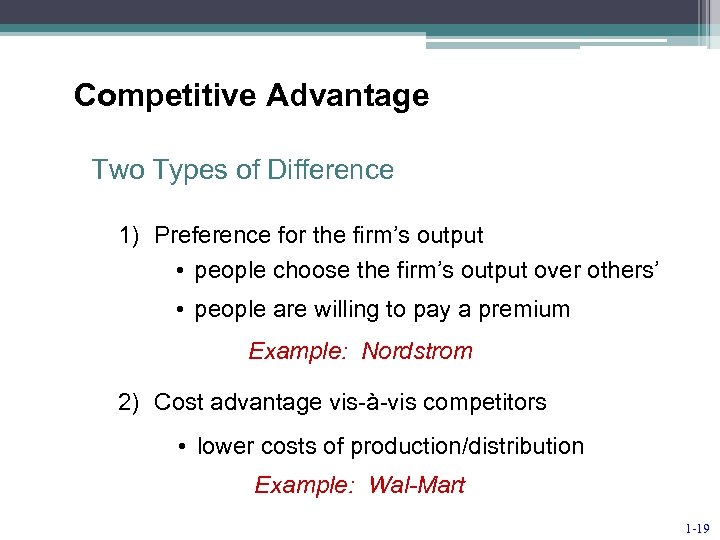 Competitive Advantage Two Types of Difference 1) Preference for the firm’s output • people