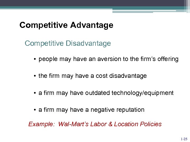 Competitive Advantage Competitive Disadvantage • people may have an aversion to the firm’s offering