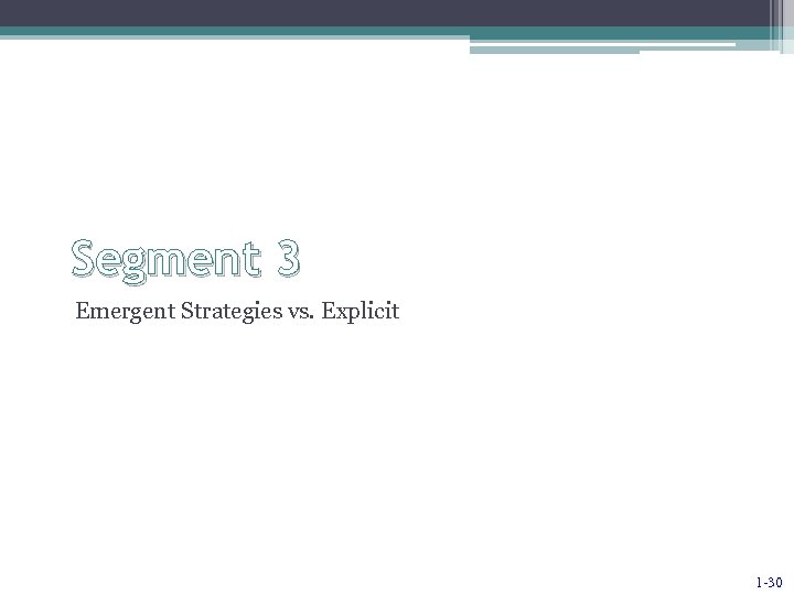 Segment 3 Emergent Strategies vs. Explicit 1 -30 