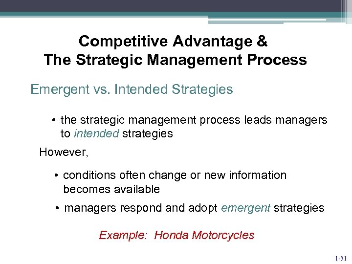 Competitive Advantage & The Strategic Management Process Emergent vs. Intended Strategies • the strategic