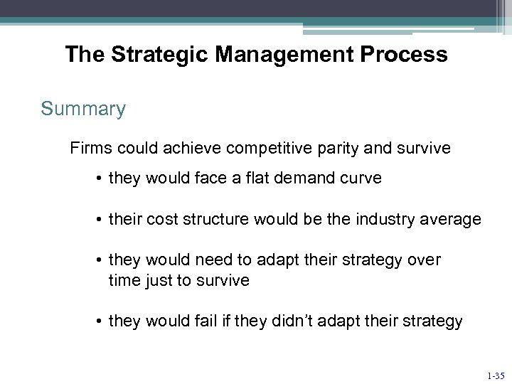 The Strategic Management Process Summary Firms could achieve competitive parity and survive • they