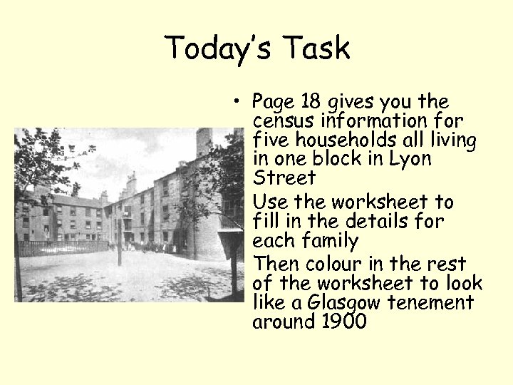 Today’s Task • Page 18 gives you the census information for five households all