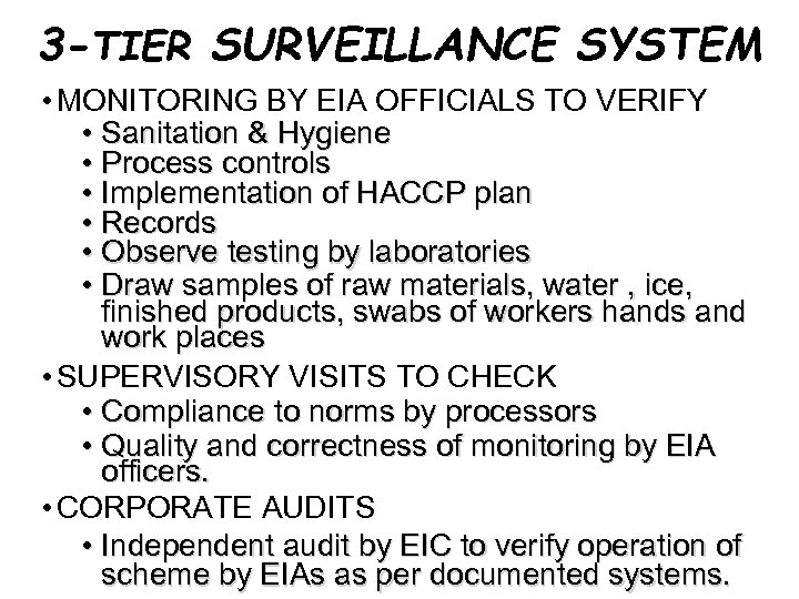 3 -TIER SURVEILLANCE SYSTEM • MONITORING BY EIA OFFICIALS TO VERIFY • Sanitation &