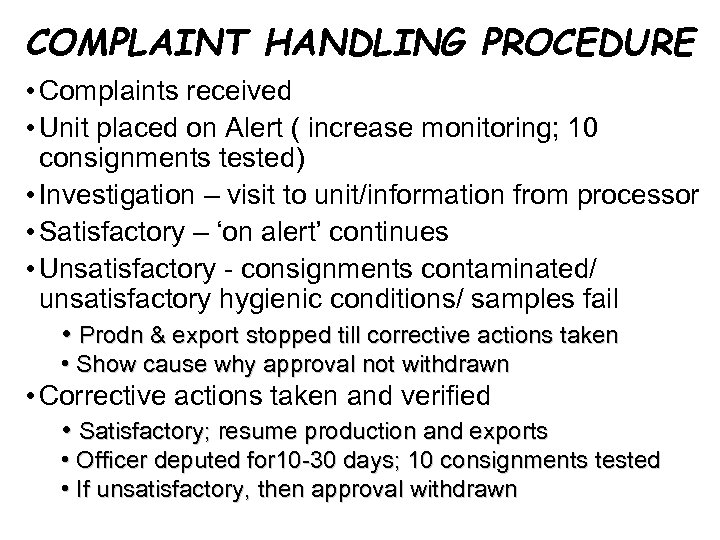 COMPLAINT HANDLING PROCEDURE • Complaints received • Unit placed on Alert ( increase monitoring;