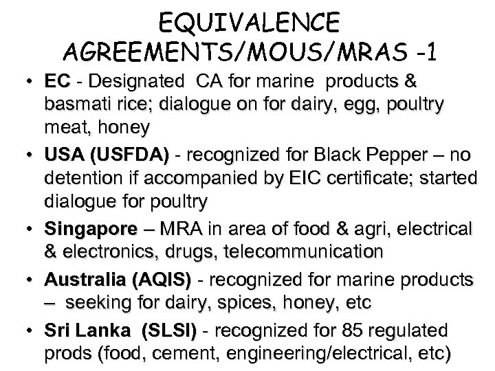 EQUIVALENCE AGREEMENTS/MOUS/MRAS -1 • EC - Designated CA for marine products & basmati rice;